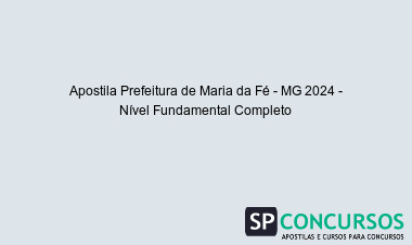 Apostila Prefeitura de Maria da Fé - MG 2024 - Nível Fundamental Completo