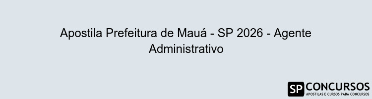 Apostila Prefeitura de Mauá - SP 2026 - Agente Administrativo