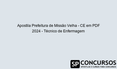 Apostila Prefeitura de Missão Velha - CE em PDF 2024 - Técnico de Enfermagem