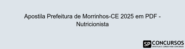 Apostila Prefeitura de Morrinhos-CE 2025 em PDF - Nutricionista
