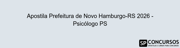 Apostila Prefeitura de Novo Hamburgo-RS 2026 - Psicólogo PS