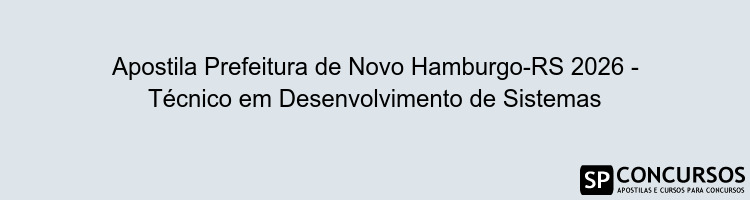 Apostila Prefeitura de Novo Hamburgo-RS 2026 - Técnico em Desenvolvimento de Sistemas