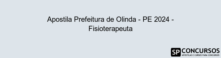 Apostila Prefeitura de Olinda - PE 2024 - Fisioterapeuta