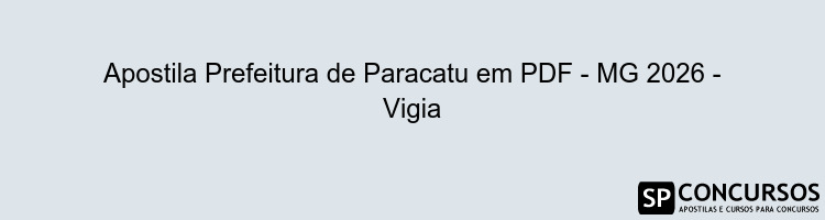 Apostila Prefeitura de Paracatu em PDF - MG 2026 - Vigia