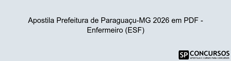 Apostila Prefeitura de Paraguaçu-MG 2026 em PDF - Enfermeiro (ESF)