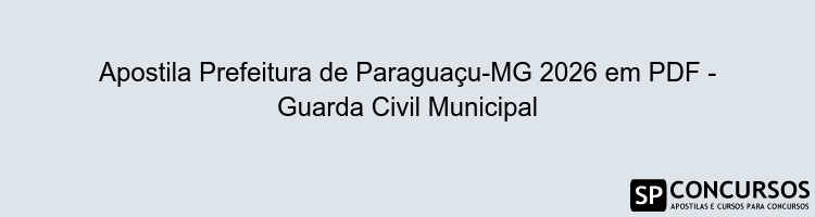 Apostila Prefeitura de Paraguaçu-MG 2026 em PDF - Guarda Civil Municipal