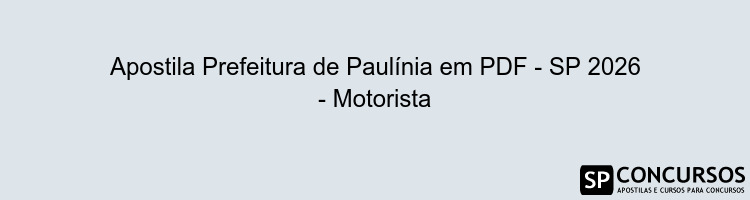 Apostila Prefeitura de Paulínia em PDF - SP 2026 - Motorista