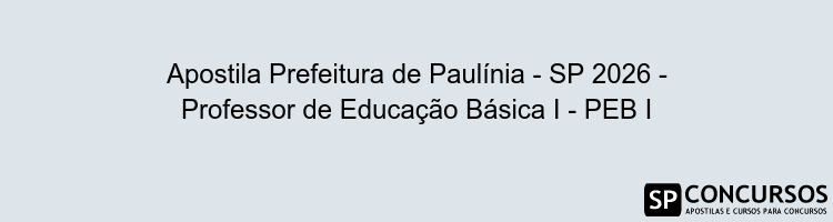 Apostila Prefeitura de Paulínia - SP 2026 - Professor de Educação Básica I - PEB I