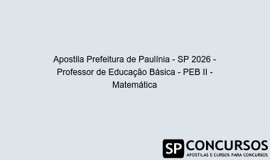 Apostila Prefeitura de Paulínia - SP 2026 - Professor de Educação Básica - PEB II - Matemática