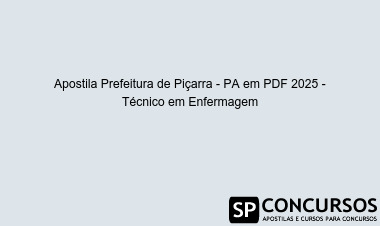 Apostila Prefeitura de Piçarra - PA em PDF 2025 - Técnico em Enfermagem