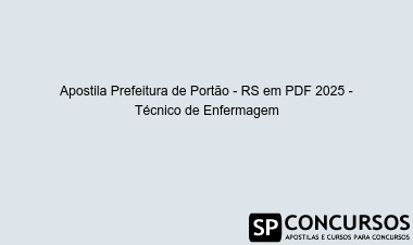 Apostila Prefeitura de Portão - RS em PDF 2025 - Técnico de Enfermagem