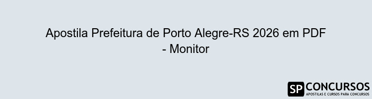 Apostila Prefeitura de Porto Alegre-RS 2026 em PDF - Monitor