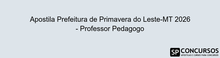 Apostila Prefeitura de Primavera do Leste-MT 2026 - Professor Pedagogo