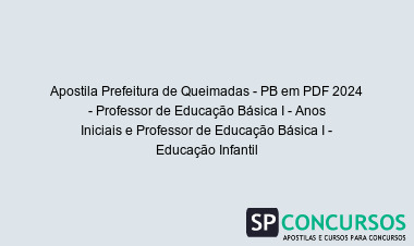 Apostila Prefeitura de Queimadas - PB em PDF 2024 - Professor de Educação Básica I - Anos Iniciais e Professor de Educação Básica I - Educação Infantil