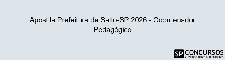 Apostila Prefeitura de Salto-SP 2026 - Coordenador Pedagógico