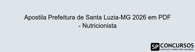 Apostila Prefeitura de Santa Luzia-MG 2026 em PDF - Nutricionista
