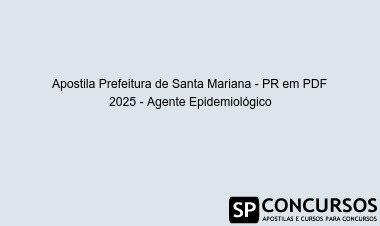 Apostila Prefeitura de Santa Mariana - PR em PDF 2025 - Agente Epidemiológico