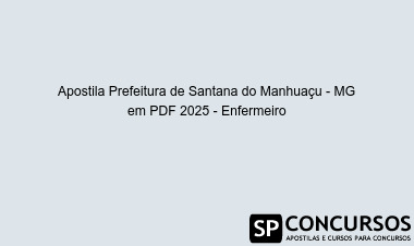 Apostila Prefeitura de Santana do Manhuaçu - MG em PDF 2025 - Enfermeiro