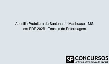 Apostila Prefeitura de Santana do Manhuaçu - MG em PDF 2025 - Técnico de Enfermagem
