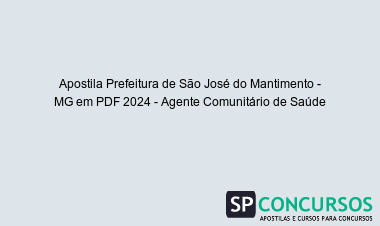Apostila Prefeitura de São José do Mantimento - MG em PDF 2024 - Agente Comunitário de Saúde