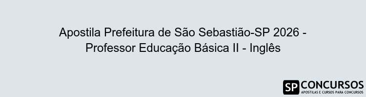Apostila Prefeitura de São Sebastião-SP 2026 - Professor Educação Básica II - Inglês