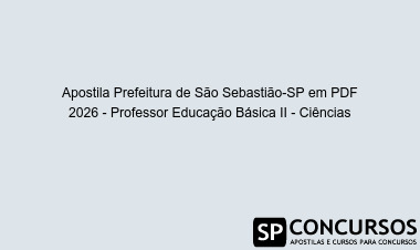 Apostila Prefeitura de São Sebastião-SP em PDF 2026 - Professor Educação Básica II - Ciências