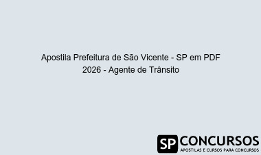 Apostila Prefeitura de São Vicente - SP em PDF 2026 - Agente de Trânsito