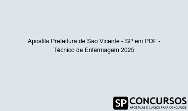 Apostila Prefeitura de São Vicente - SP em PDF - Técnico de Enfermagem 2025