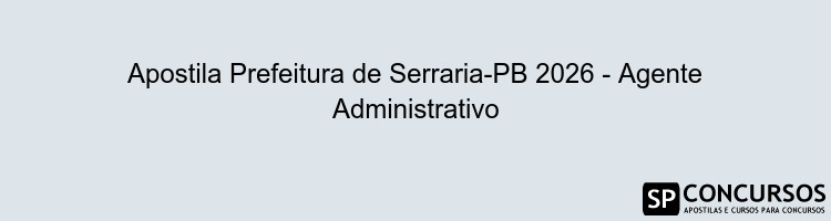 Apostila Prefeitura de Serraria-PB 2026 - Agente Administrativo