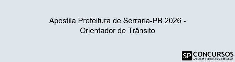 Apostila Prefeitura de Serraria-PB 2026 - Orientador de Trânsito