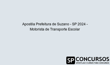 Apostila Prefeitura de Suzano - SP 2024 - Motorista de Transporte Escolar