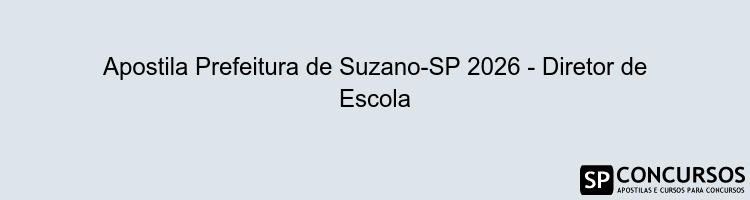 Apostila Prefeitura de Suzano-SP 2026 - Diretor de Escola