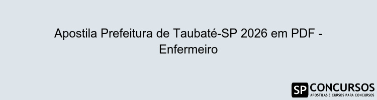 Apostila Prefeitura de Taubaté-SP 2026 em PDF - Enfermeiro