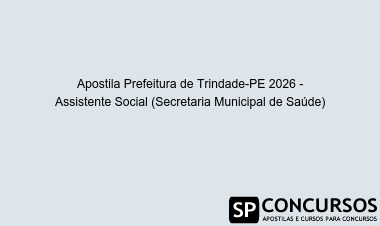 Apostila Prefeitura de Trindade-PE 2026 - Assistente Social (Secretaria Municipal de Saúde)