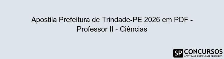 Apostila Prefeitura de Trindade-PE 2026 em PDF - Professor II - Ciências