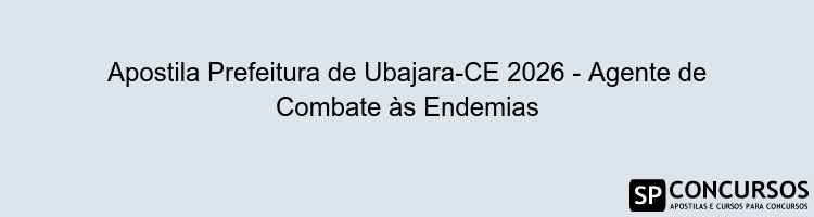 Apostila Prefeitura de Ubajara-CE 2026 - Agente de Combate às Endemias