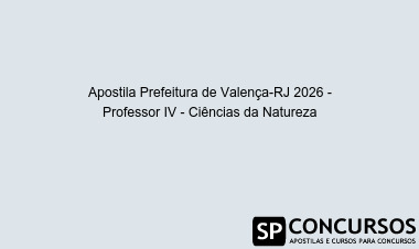 Apostila Prefeitura de Valença-RJ 2026 - Professor IV - Ciências da Natureza