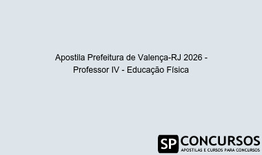 Apostila Prefeitura de Valença-RJ 2026 - Professor IV - Educação Física
