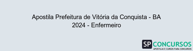 Apostila Prefeitura de Vitória da Conquista - BA 2024 - Enfermeiro