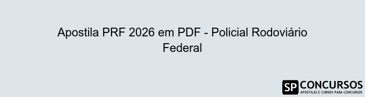 Apostila PRF 2026 em PDF - Policial Rodoviário Federal
