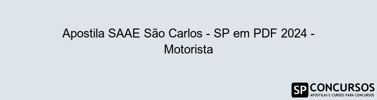 Apostila SAAE São Carlos - SP em PDF 2024 - Motorista