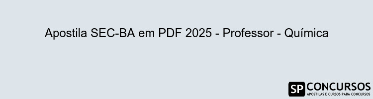 Apostila SEC-BA em PDF 2025 - Professor - Química