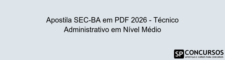 Apostila SEC-BA em PDF 2026 - Técnico Administrativo em Nível Médio