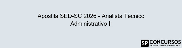 Apostila SED-SC 2026 - Analista Técnico Administrativo II