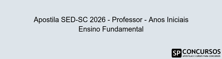 Apostila SED-SC 2026 - Professor - Anos Iniciais Ensino Fundamental
