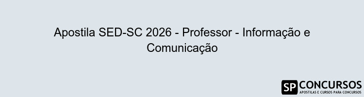 Apostila SED-SC 2026 - Professor - Informação e Comunicação
