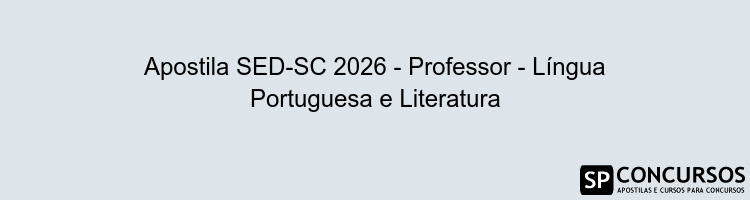 Apostila SED-SC 2026 - Professor - Língua Portuguesa e Literatura
