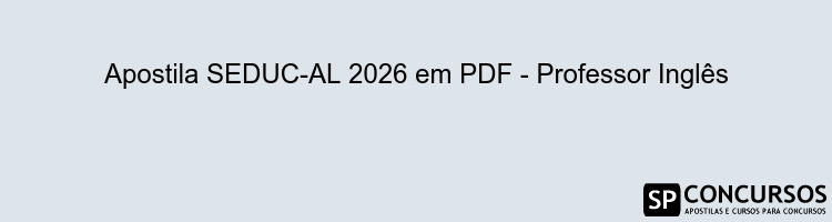 Apostila SEDUC-AL 2026 em PDF - Professor Inglês