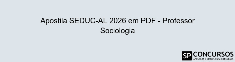 Apostila SEDUC-AL 2026 em PDF - Professor Sociologia