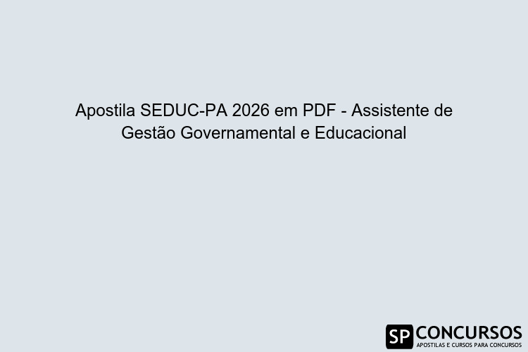 Sp 40.pdf Apostila SEDUC-PA 2026 em PDF - Assistente de Gestão Governamental e ...